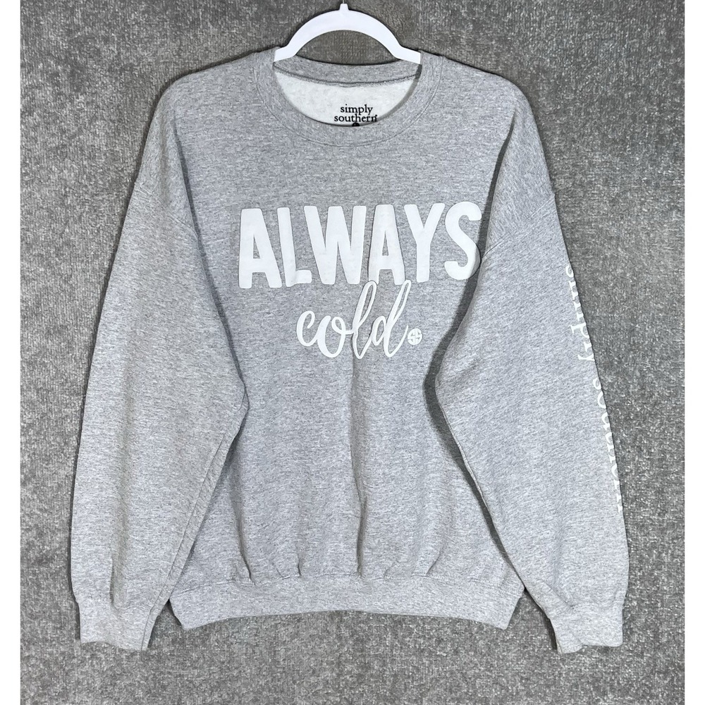 Simply Southern ALWAYS COLD Spellout Sweatshirt Womens Size Large Gray Crew Neck